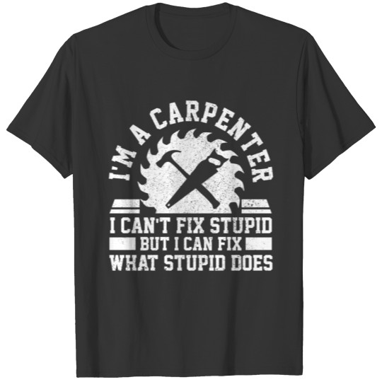 Carpenter - Funny Carpentry Gift T-shirt