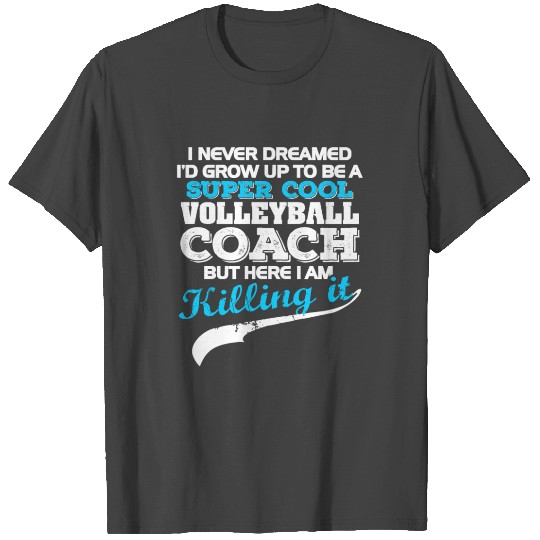Funny Novelty Gift For Volleyball Coach T Shirts