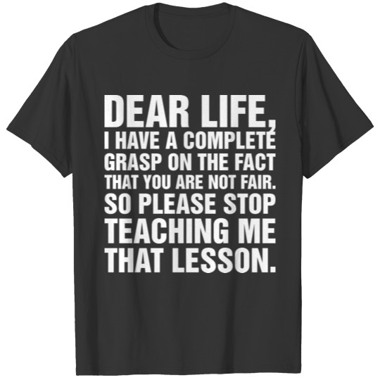 Please Stop Teaching Me That Lessor Tshirt T-shirt
