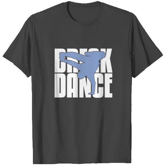 Breakdancer | Breakdance, B-Boy, B-Girl, Dancing T Shirts