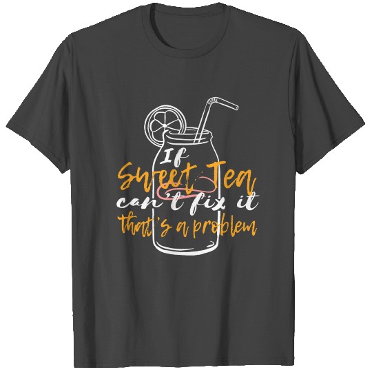 For anyone who loves sweet Tea T Shirts Design If