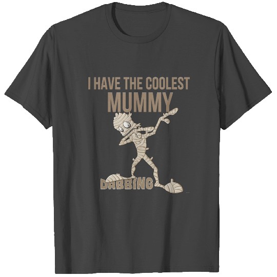 I Have The Coolest Mummy Dabbing T Shirts