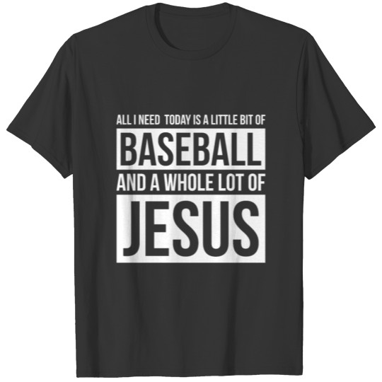 Christian Baseball T Shirts All I Need Is Baseball