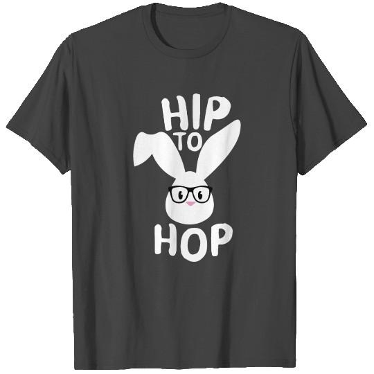 Hip To Hop Bunny Easter Gift for Men, Women, Kids T Shirts