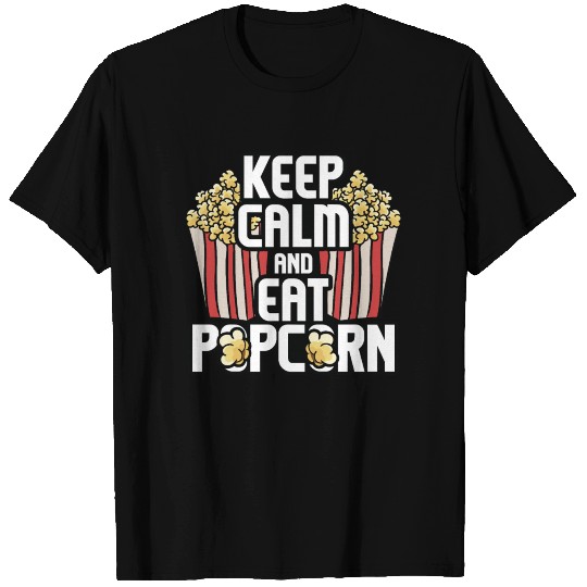 Keep Calm And Eat Popcorn T Shirts