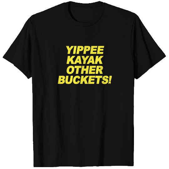 Yippee Kayak Other Buckets Brooklyn Nine Nine B99 T Shirts