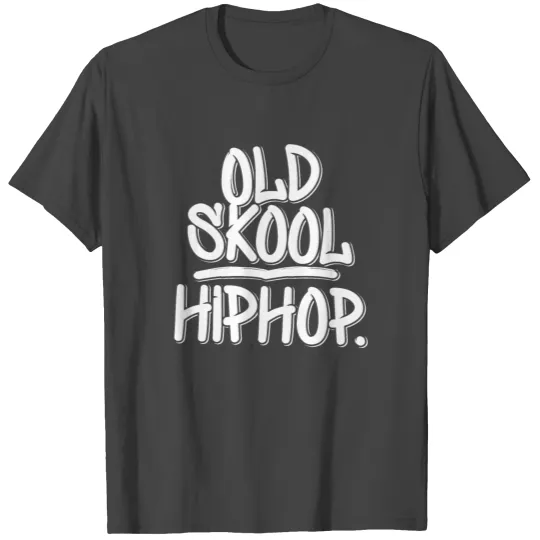 Old School Hip Hop - Grafitti 90s Breakdance T Shirts