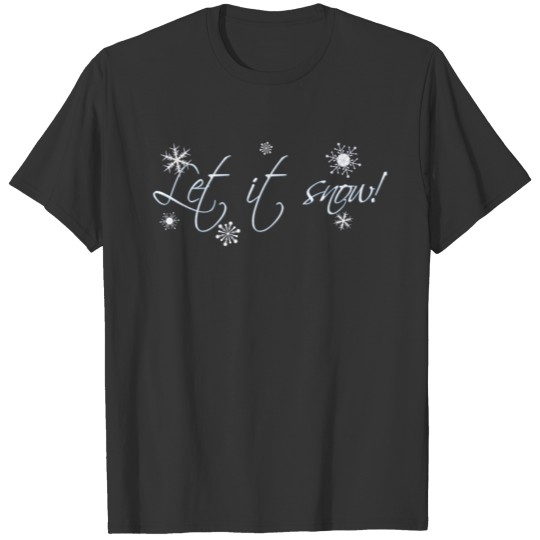 Let it Snow! T-shirt