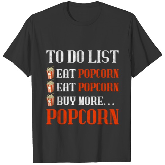 To Do List Eat Popcorn Buy More Popcorn Funny Food T Shirts