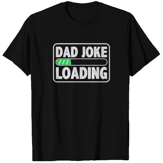Dad Joke Loading Computer Pun Father's Day Gift T Shirts