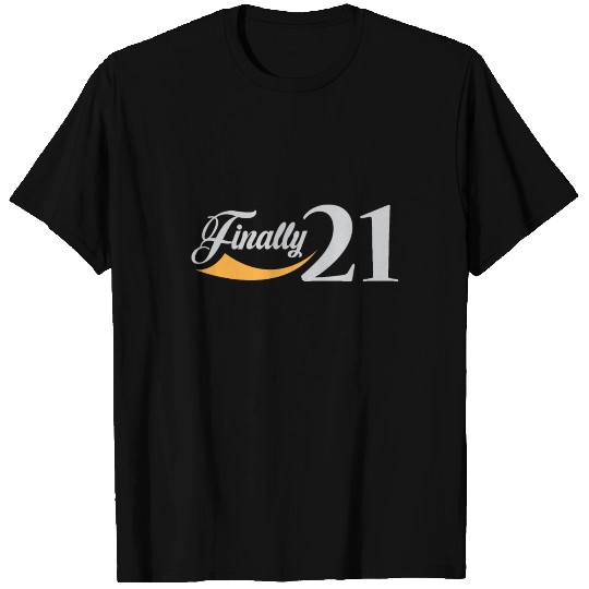 21st Birthday - Finally T Shirts
