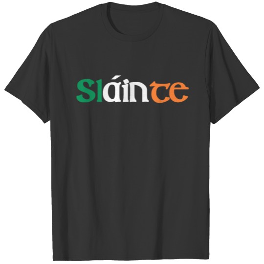 Slainte Irish flag St Patricks Day Tshirt T-shirt