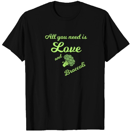 Broccoli All you need is Love and Broccoli Vegan T Shirts