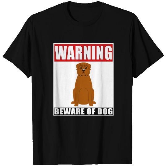 Warning Dogue Bordeaux Beware Of Dog T Shirts