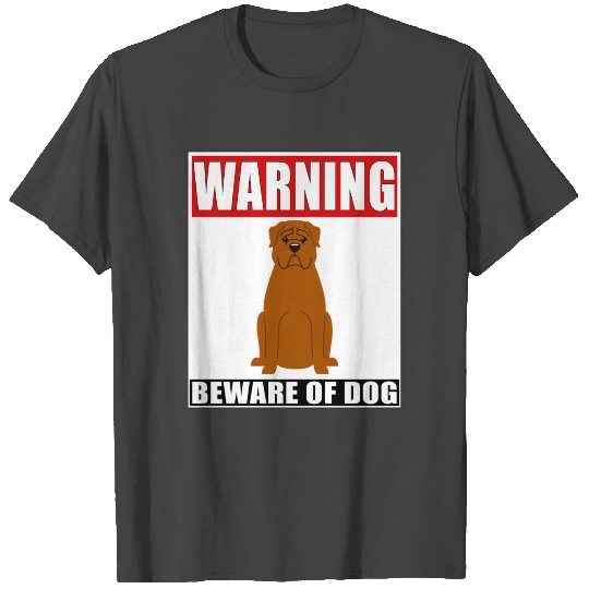 Warning Dogue Bordeaux Beware Of Dog T Shirts