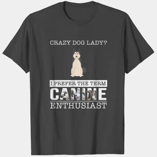 Crazy West Siberian Laika Dog Lady I Prefer The T Shirts