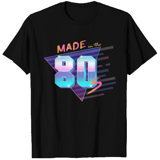 Made In The 80s T Shirts