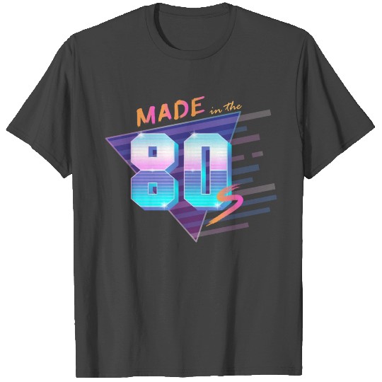 Made In The 80s T Shirts