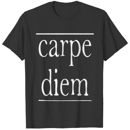 Carpe Diem T Shirts