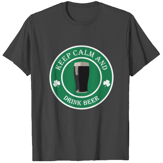Keep calm and drink beer - St Patricks Day T Shirts