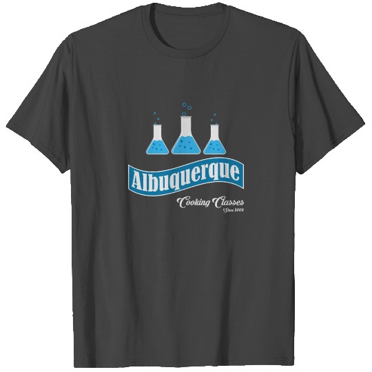 Albuquerque Cooking Classes Drugs Meth T Shirts