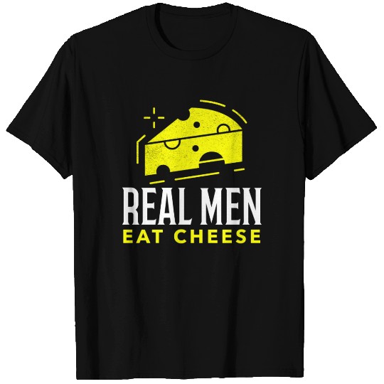 Real men eat cheese milk gift T Shirts