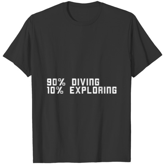 Diving and exploring Diver T-shirt