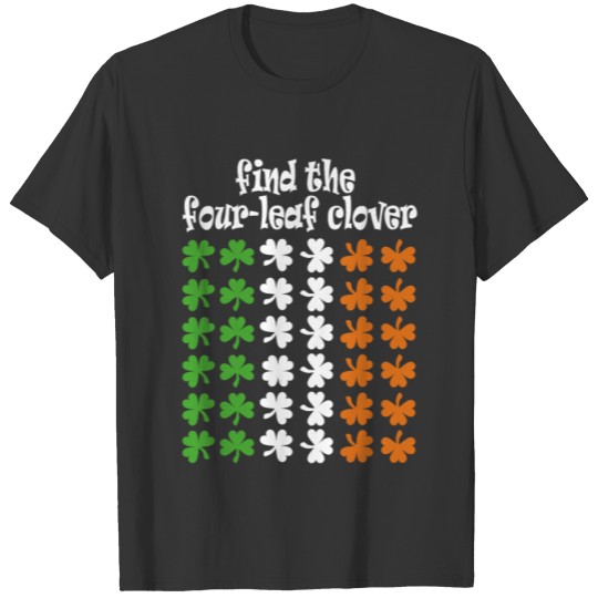 find the 4 leaf clover st patricks day quiz T-shirt