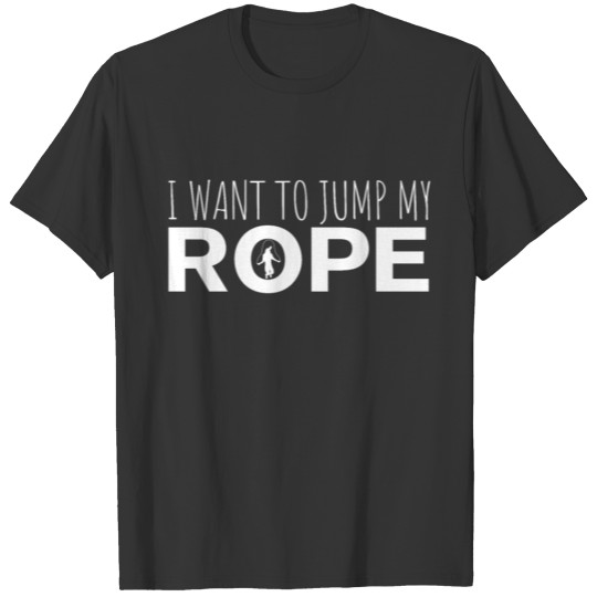 Jump Rope Jumping Skipping Workout Jump Sport Gift T-shirt