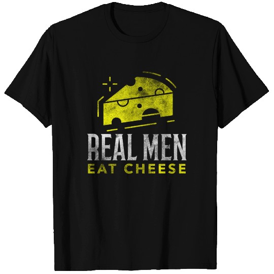 Real men eat cheese gift T Shirts