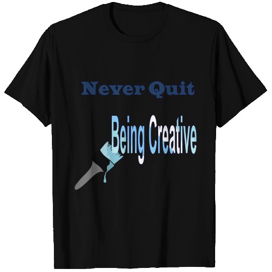 Being Creative T Shirts