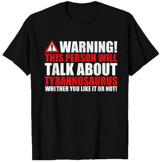 Warning Speech Tyrannosaurus Trex Dino Gift T Shirts