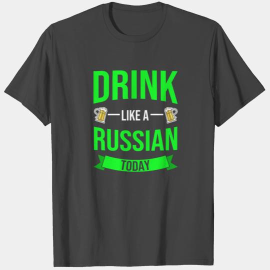 Drink Like A RUSSIAN St. Patrick's Day Drinking T Shirts