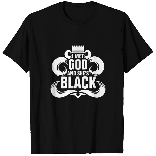 I met god and she's black T Shirts