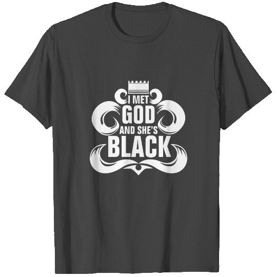 I met god and she's black T Shirts