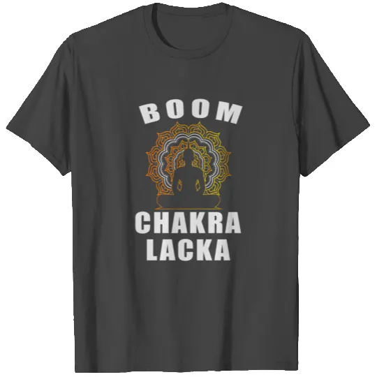 Boom Chakra Laca - Buddha, Buddhism, Yoga T Shirts