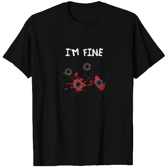I Am Fine Halloween Men | Bloody Bullet Hole Humor T Shirts