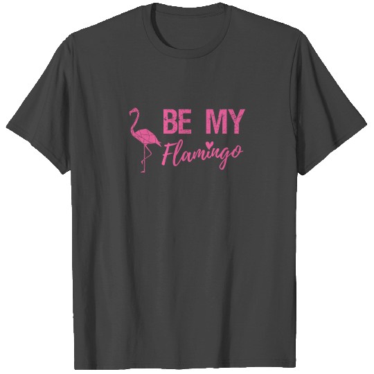 Pink Flamingo Valentine Be My Flamingo T Shirts