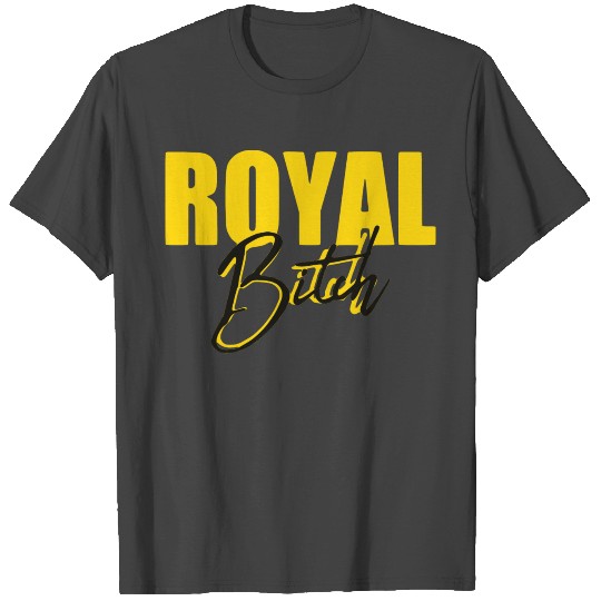 ROYAL Bitch 2reborn T Shirts