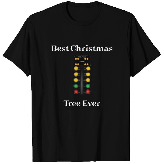 Drag Car Racing Design - Best Christmas Tree Ever T Shirts