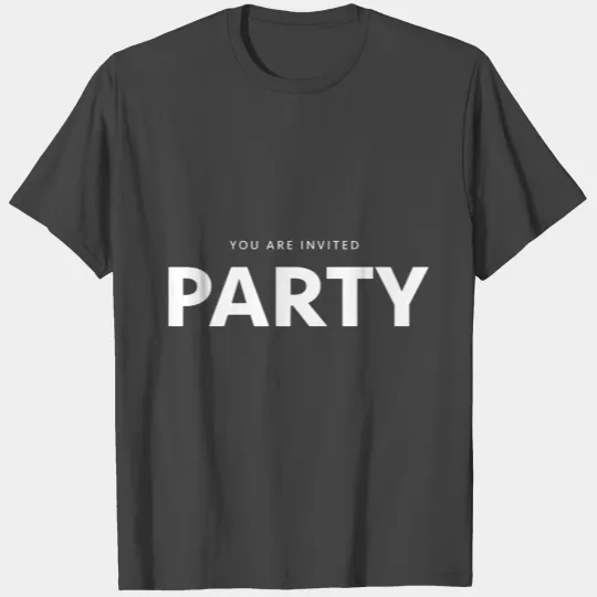You are invited party T Shirts