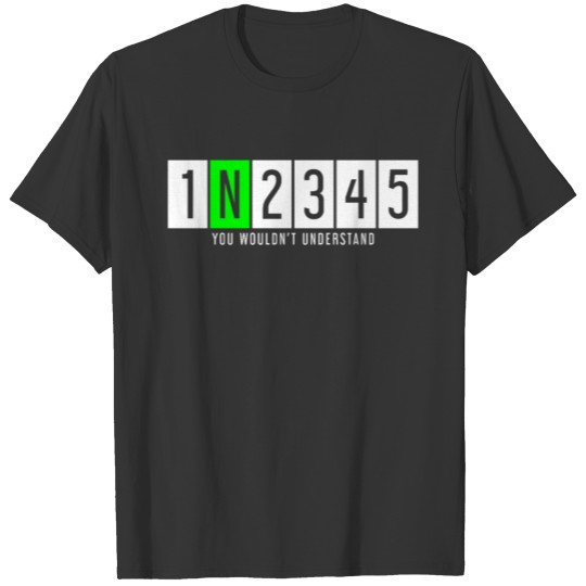 1N23456 You wouldnt understand T-shirt
