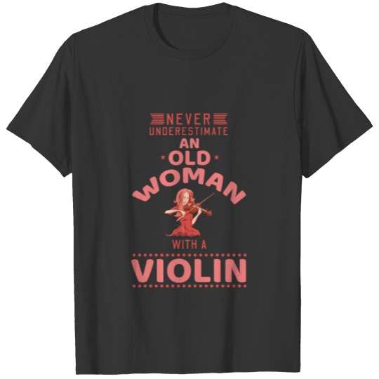 Funny Old Woman With A Violin gift T-shirt