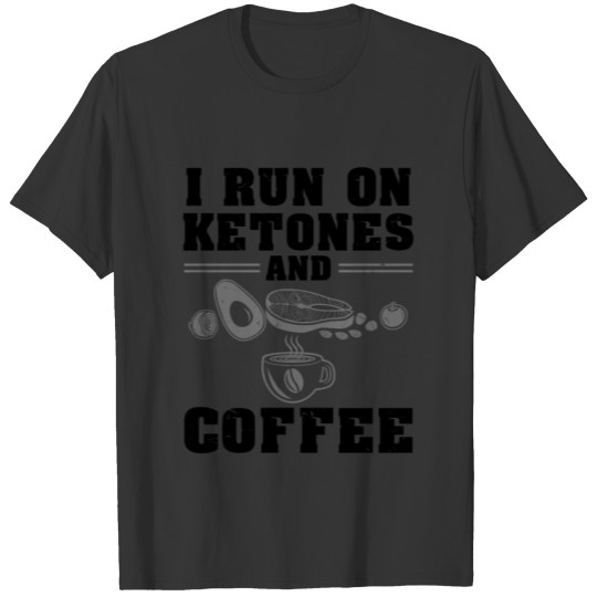KETO DIET: Ketones And Coffee T-shirt