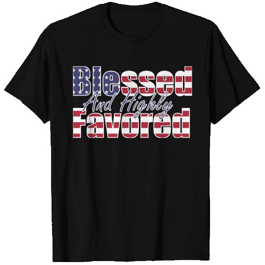 Blessed And Highly Favored Usa T Shirts