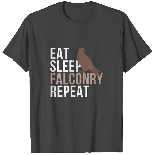 Falcon Trainer Eat Sleep Falconry Repeat T Shirts