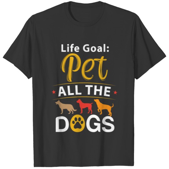 Life Goal Pet Dogs 01 T-shirt