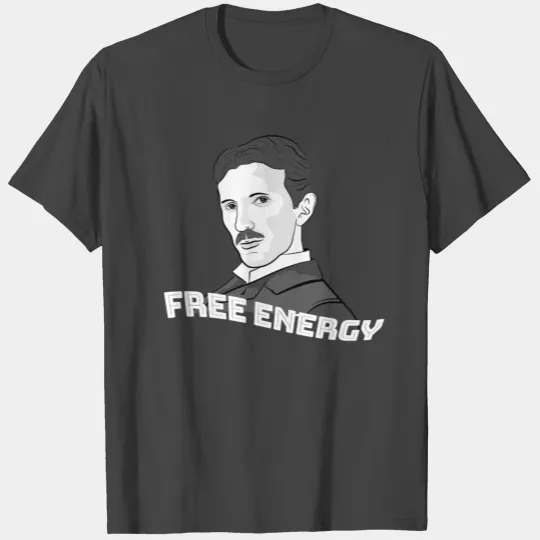 Nikola Tesla - Free Energy T Shirts