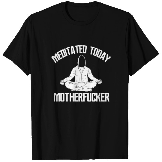 Meditation Motherfucker middle finger gift T Shirts