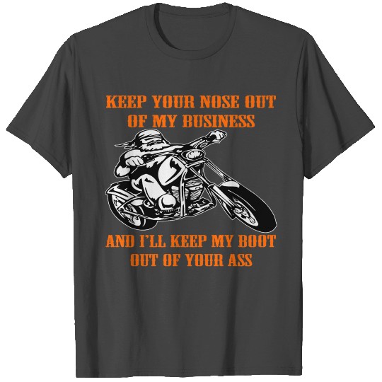 Keep Your Nose Out Of My Business I Keep My Boot T Shirts